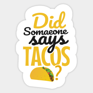 'Did Someone Say Tacos?' Witty Food Mexican Gift Sticker